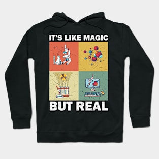 Science It's Like Magic But Real I Science Chemistry Hoodie